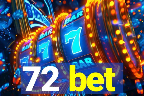 72 bet